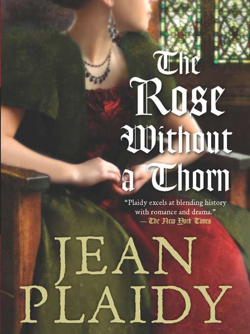 Title details for The Rose Without a Thorn by Jean Plaidy - Wait list